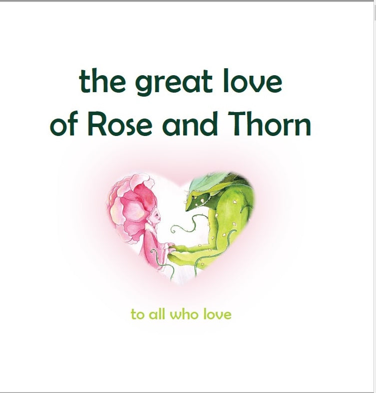 The Great Love of Rose and Thorn. Helping children embrace vulnerability and strength as part of their wholeness.